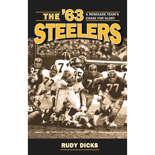 The '63 Steelers: A Renegade Team's Chase for Glory
