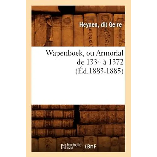 Wapenboek, Ou Armorial de 1334 À 1372 (Éd.1883-1885)