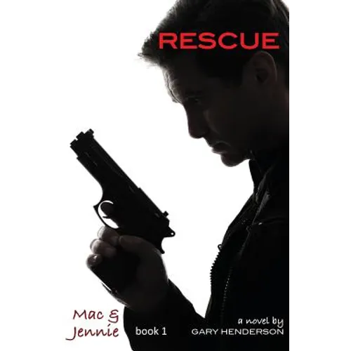 Rescue: Mac & Jennie, Book 1