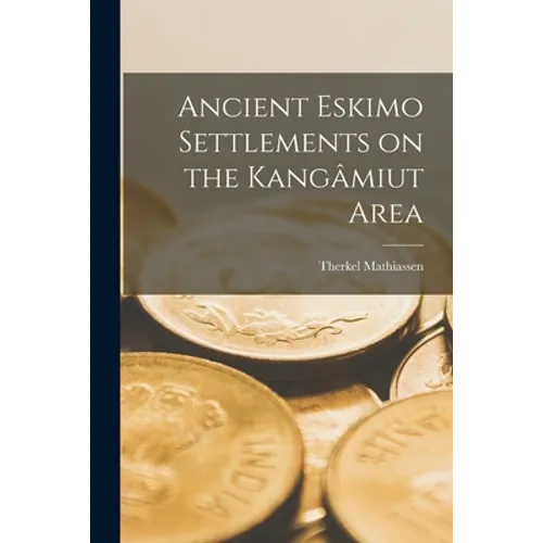 Ancient Eskimo Settlements on the Kangâmiut Area