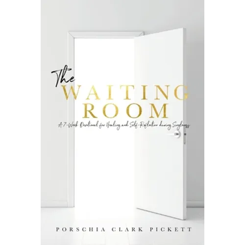 The Waiting Room: A 7-Week Devotional for healing & self-reflection during singleness