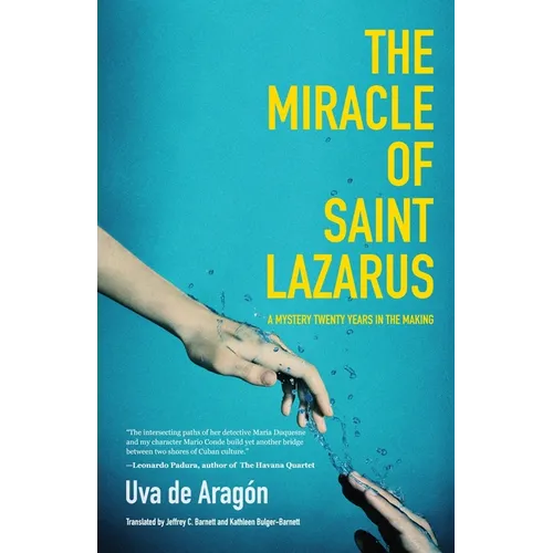 The Miracle of Saint Lazarus: A Mystery Twenty Years in the Making (Hispanic American Fiction, for Readers of Next Year in Havana)