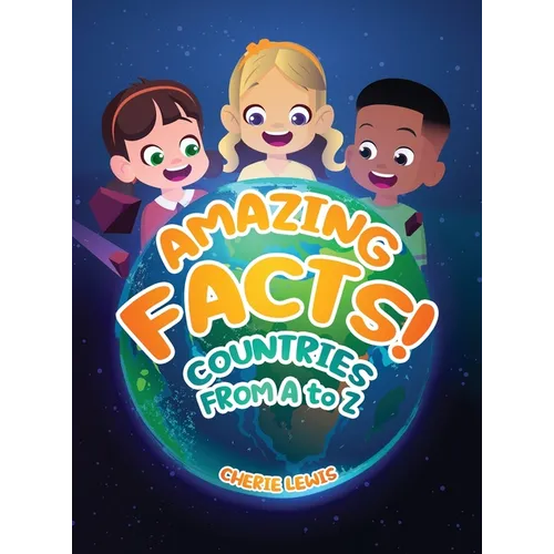 Amazing Facts: Countries From A to Z