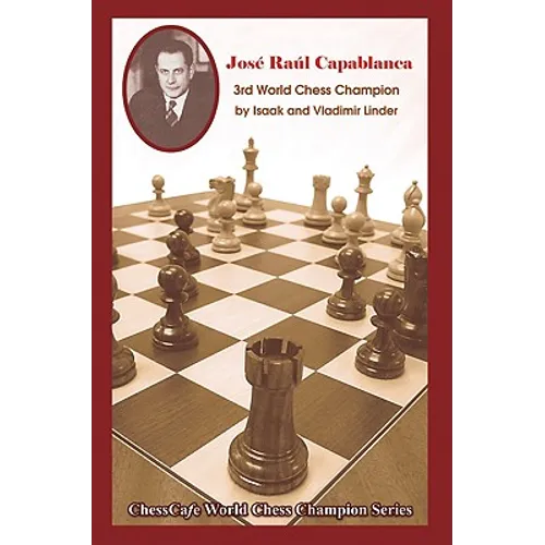 Jose Raul Capablanca: Third World Chess Champion