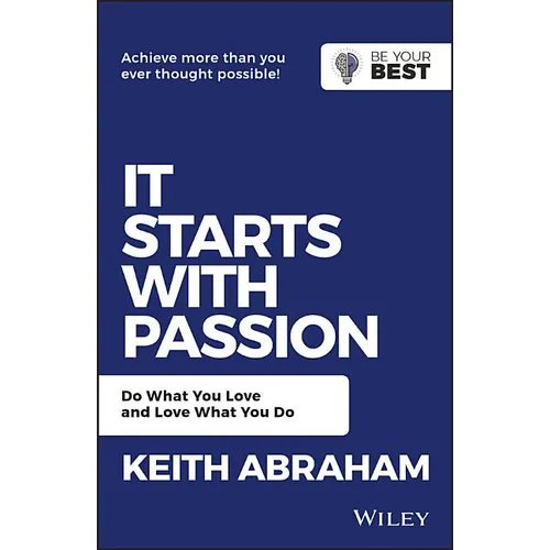 It Starts with Passion: Do What You Love and Love What You Do