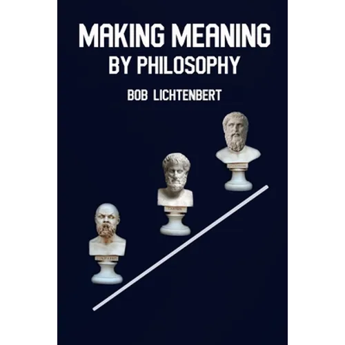 Making Meaning By Philosophy