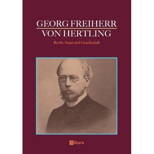 Georg Freiherr von Hertling - Recht, Staat und Gesellschaft