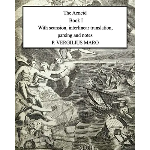 Aeneid Book 1: With scansion, interlinear translation, parsing and notes