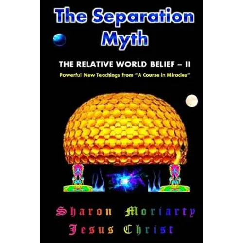 The Separation Myth: The Relative World Belief - II