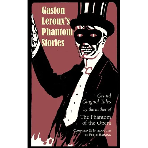 Gaston Leroux's Phantom Stories