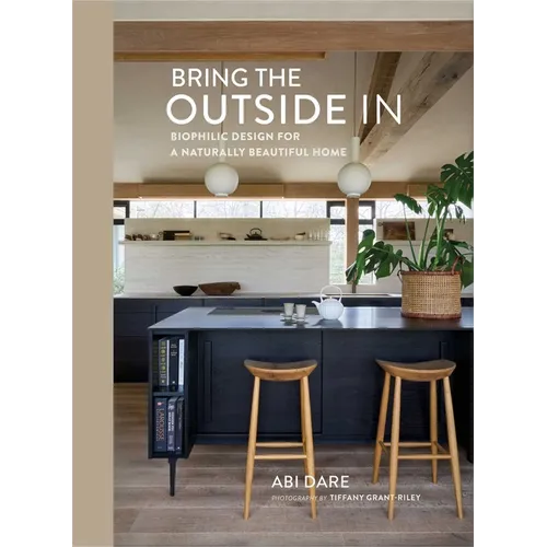 Bring the Outside in: Biophilic Design for a Naturally Beautiful Home