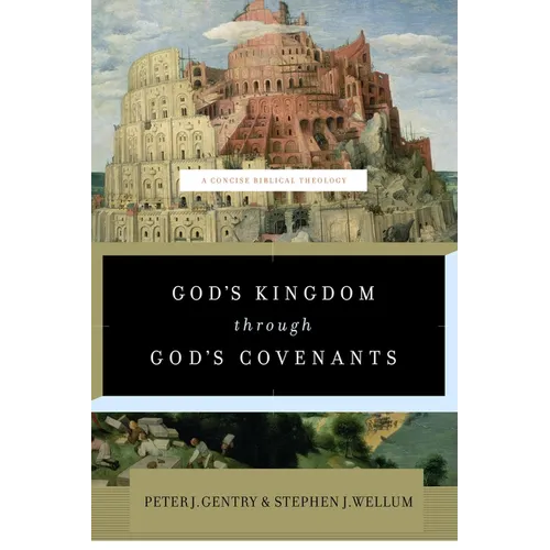 God's Kingdom Through God's Covenants: A Concise Biblical Theology