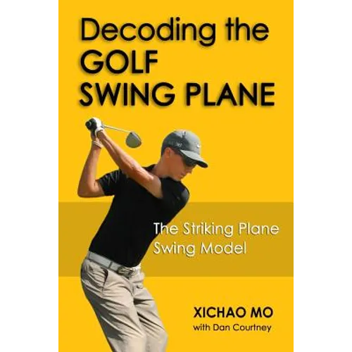 Decoding the Golf Swing Plane: The Striking Plane Swing Model
