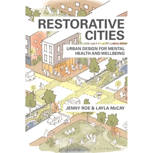 Restorative Cities: Urban Design for Mental Health and Wellbeing