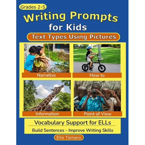 Writing Prompts Using Pictures: Text Types for Kids