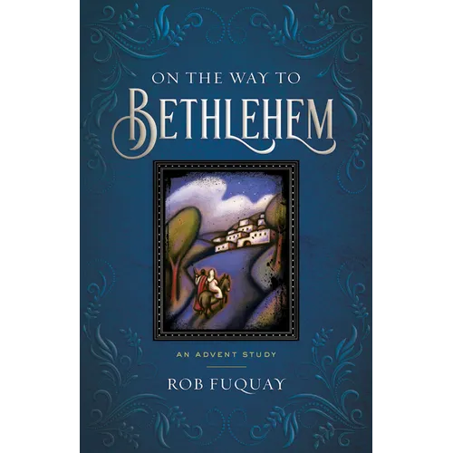 On the Way to Bethlehem: An Advent Study