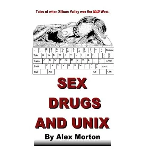 Sex Drugs and Unix