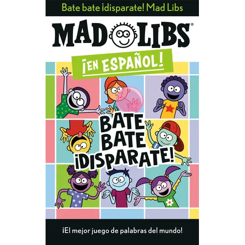 Bate Bate, Â¡disparate! Mad Libs: Â¡el Mejor Juego de Palabras del Mundo!