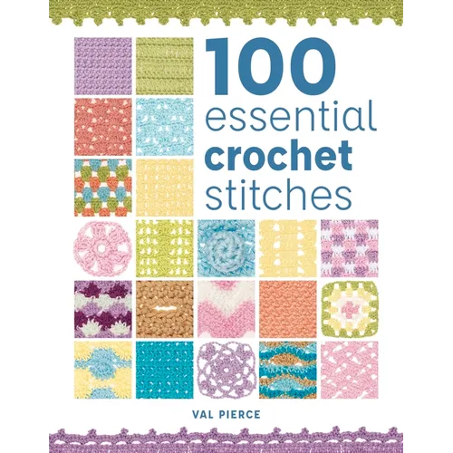 100 Essential Crochet Stitches