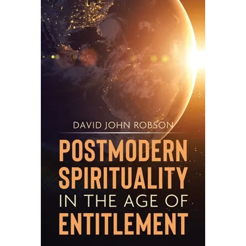 Postmodern Spirituality in the Age of Entitlement