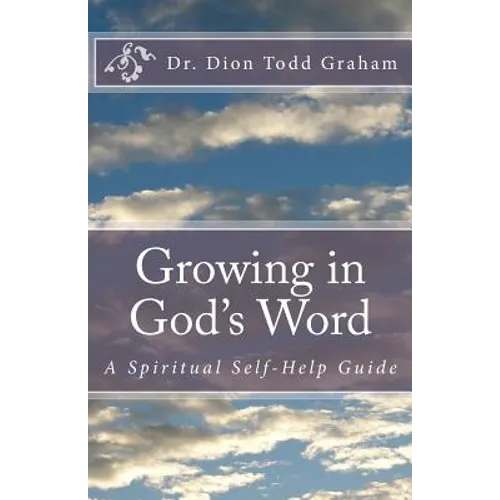 Growing in God's Word: A Spiritual Self-Help Guide