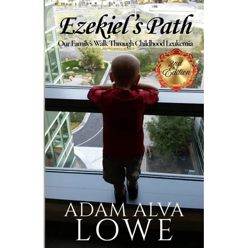 Ezekiel's Path: Our Family's Walk Through Childhood Leukemia