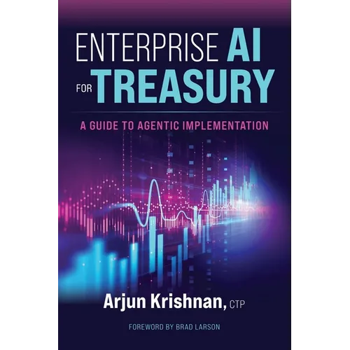 Enterprise AI for Treasury: A Guide to Agentic Implementation