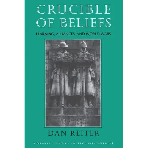Crucible of Beliefs: Learning, Alliances, and World Wars