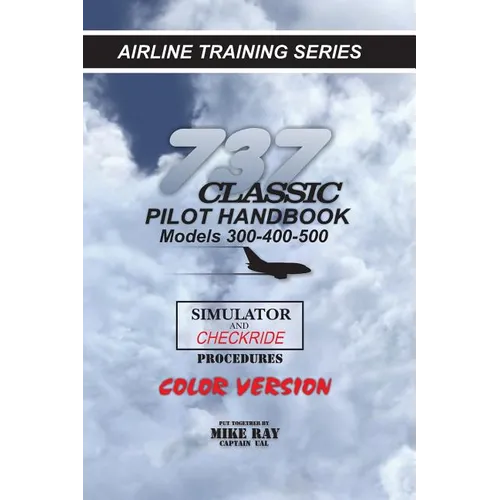 737-345 Classic Pilot Handbook: Simulator and Checkride Procedures