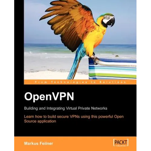 Openvpn: Building and Integrating Virtual Private Networks