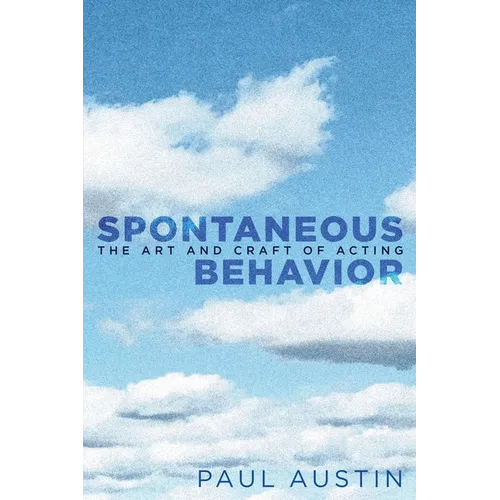 Spontaneous Behavior: The Art and Craft of Acting