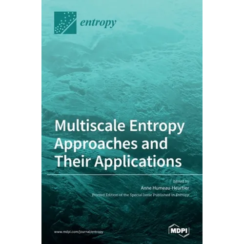 Multiscale Entropy Approaches and Their Applications