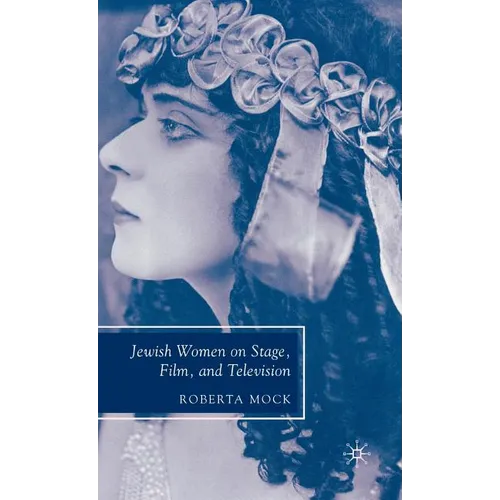 Jewish Women on Stage, Film, and Television