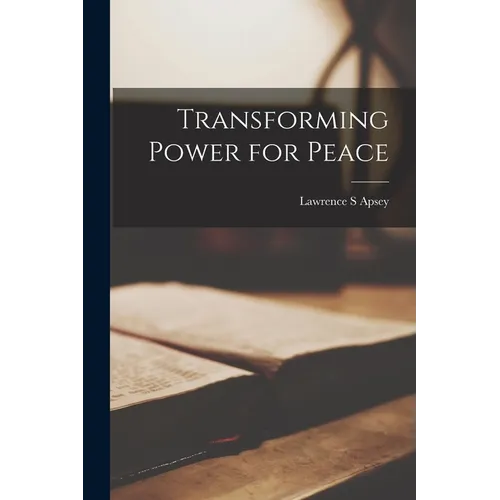 Transforming Power for Peace