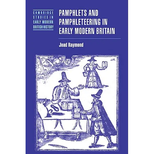 Pamphlets and Pamphleteering in Early Modern Britain