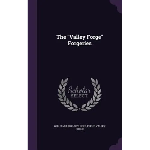 The "Valley Forge" Forgeries