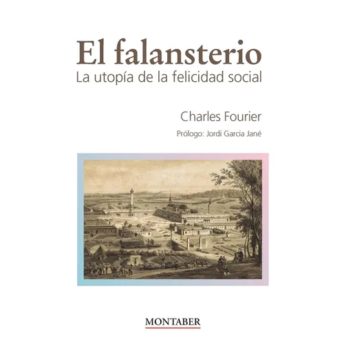 El falansterio: La utopía de la felicidad social