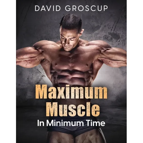 Maximum Muscle In Minimum Time