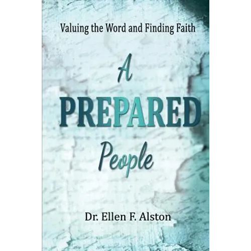 A Prepared People: Valuing the Word and Finding Faith
