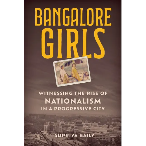 Bangalore Girls: Witnessing the Rise of Nationalism in a Progressive City