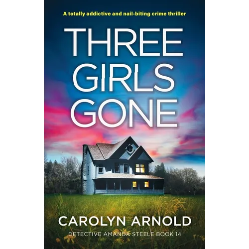 Three Girls Gone: A totally addictive and nail-biting crime thriller