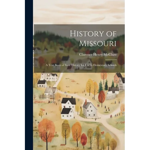 History of Missouri; a Text Book of State History for use in Elementary Schools