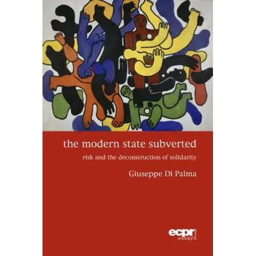The Modern State Subverted: Risk and the Deconstruction of Solidarity