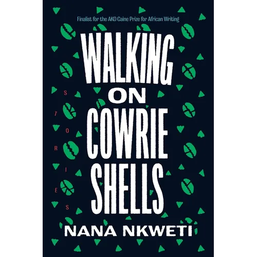 Walking on Cowrie Shells: Stories