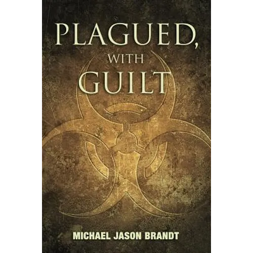 Plagued, With Guilt