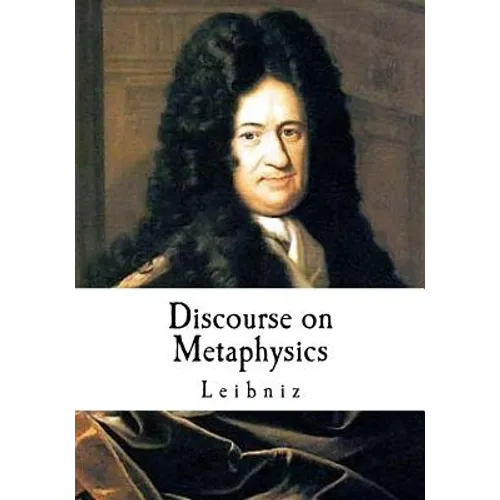 Discourse on Metaphysics: Leibniz's Discours de M