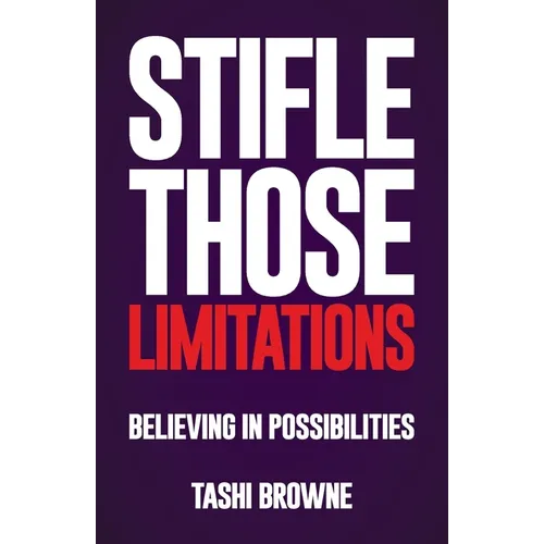 Stifle Those Limitations: Believing in possibilities