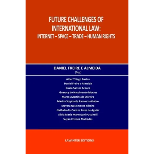 Future Challenges of International Law: Internet - Space - Trade - Human Rights