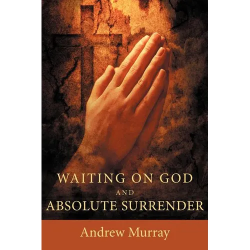 Waiting on God and Absolute Surrender