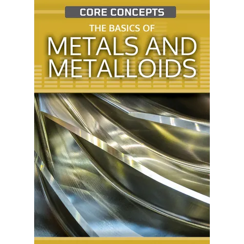 The Basics of Metals and Metalloids